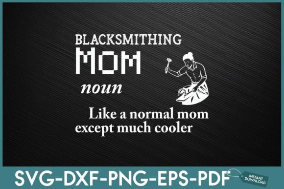 Blacksmith Mom Definition: Graphics for Crafts Branding