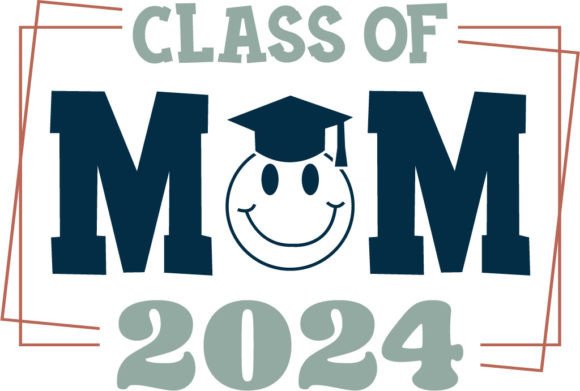 Class of 2024 Mom 2: A Graphics Gem for Crafts