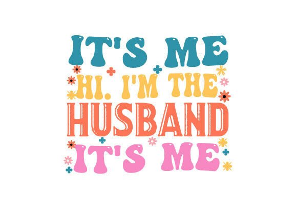 It's Me Hi Husband SVG: Crafts & Graphics Review