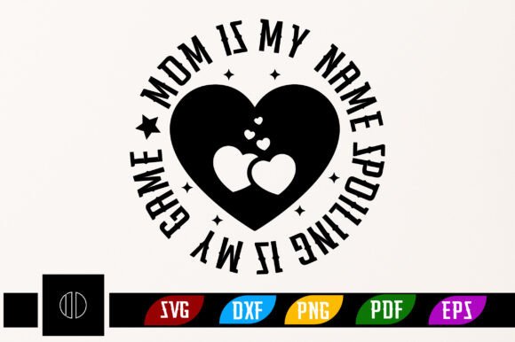 Mom is My Name SVG: Fresh Graphics for Crafts