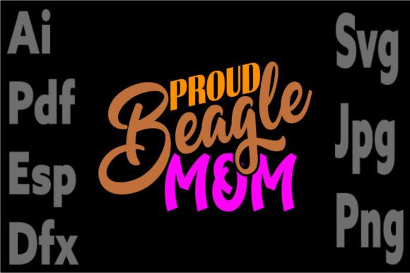 Proud Beagle Mom: Graphics for Crafts & Branding