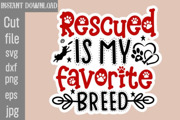 Rescued is My Favorite Breed SVG Cut File: Graphics and Crafts
