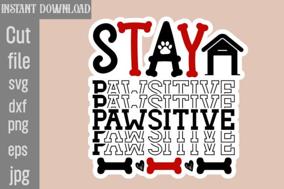 Stay Pawsitive SVG Cut File: Graphics for Crafts