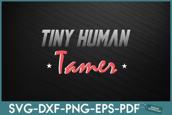 Tiny Human Tamer: Graphics for Crafts & Tees